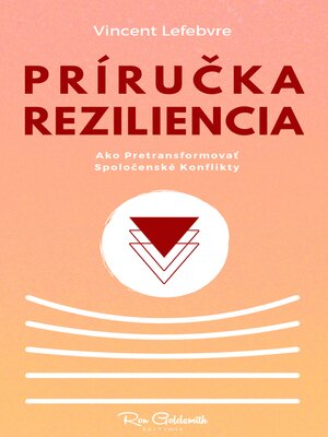 cover image of Príručka Reziliencia, Ako Pretransformovať Spoločenské Konflikty
